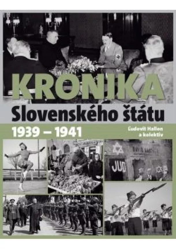 Ľudovít Hallon a kol. - Kronika Slovenského štátu 1939 - 1941