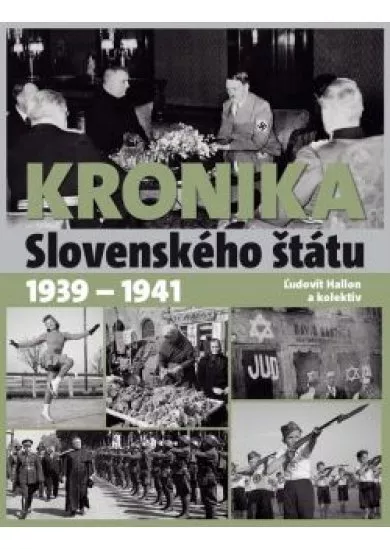 Kronika Slovenského štátu 1939 - 1941