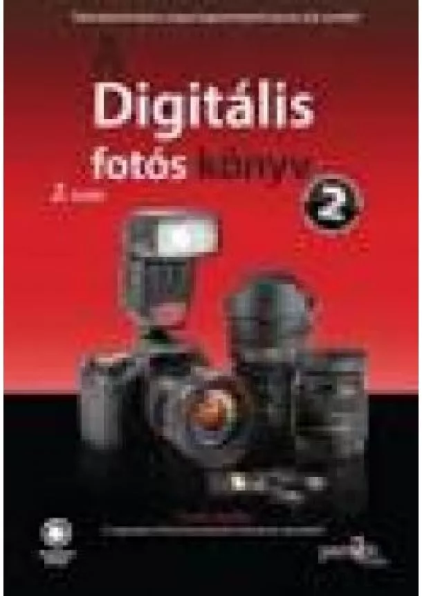 Scott Kelby  - A Digitális fotós könyv 2. 