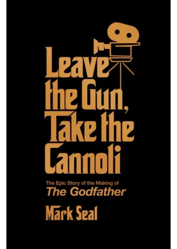 Mark Seal - Leave the Gun, Take the Cannoli