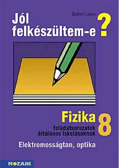JÓL FELKÉSZÜLTEM -E? - FIZIKA 8.