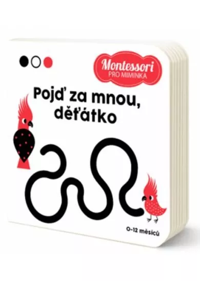 Montessori pro miminka: Pojď za mnou, děťátko!