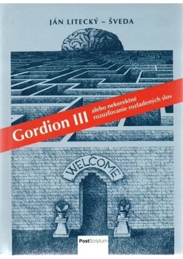 Ján Litecký-Šveda - Gordion III - alebo nekorektné rozuzľovanierozladených slov