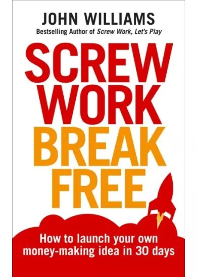 Screw Work, Break Free!