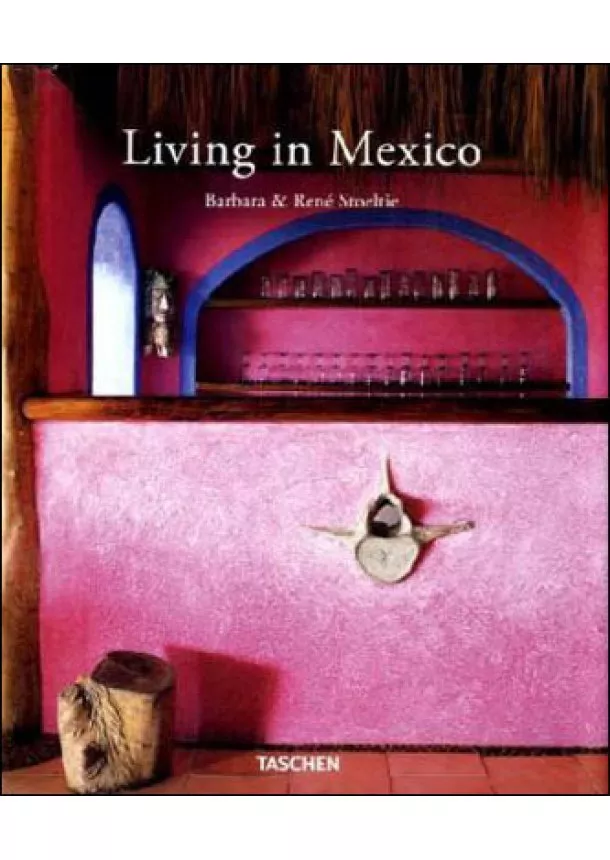 Barbara & René Stoeltie, Angelika Taschen - Living in Mexico T25