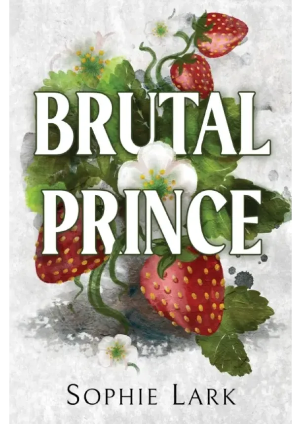 Sophie Lark - Brutal Prince