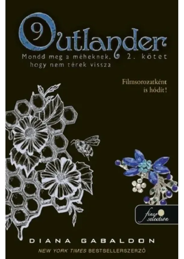 Diana Gabaldon - Outlander 9/2 - Mondd meg a méheknek, hogy nem térek vissza (puha)