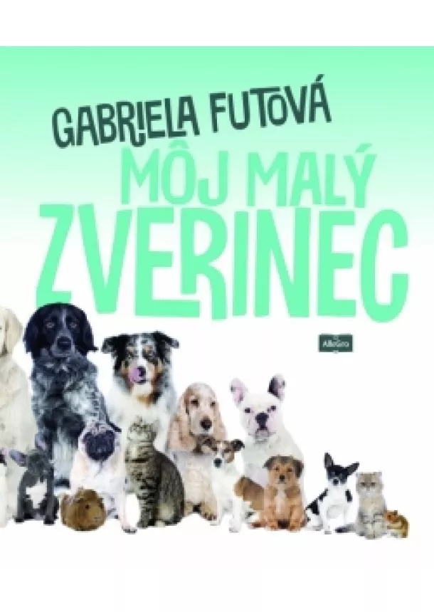 Gabriela Futová - Môj malý zverinec