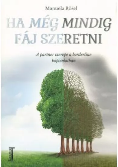 HA MÉG MINDIG FÁJ SZERETNI /A PARTNER SZEREPE A BORDERLINE KAPCSOLATBAN