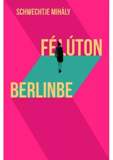 Félúton Berlinbe