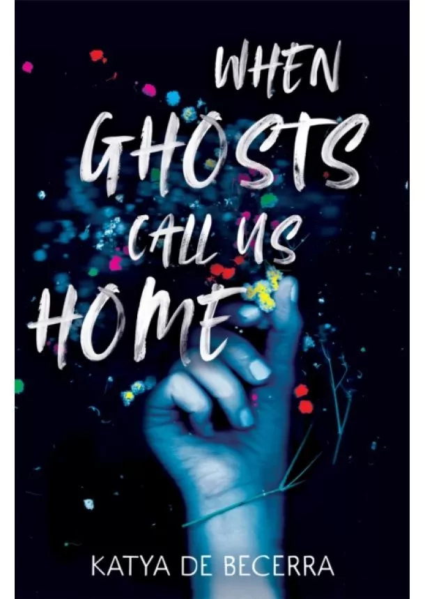 Katya de Becerra - When Ghosts Call Us Home