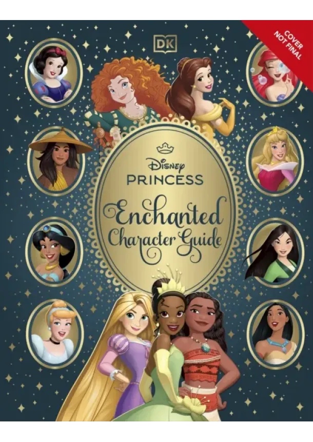  DK - Disney Princess Enchanted Character Guide