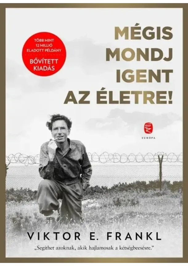 Viktor E. Frankl - Mégis mondj igent az életre! (bővitett, új kiadás)