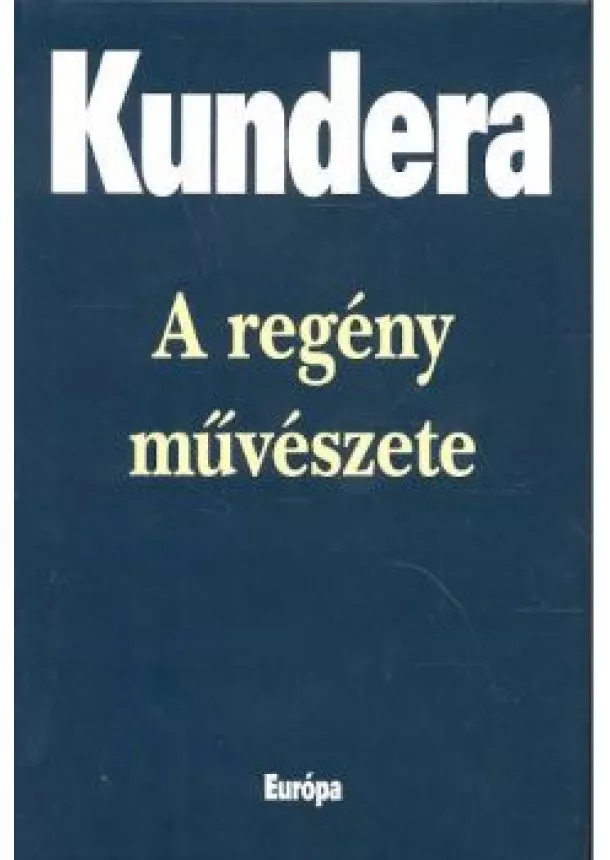 MILAN KUNDERA - A REGÉNY MŰVÉSZETE
