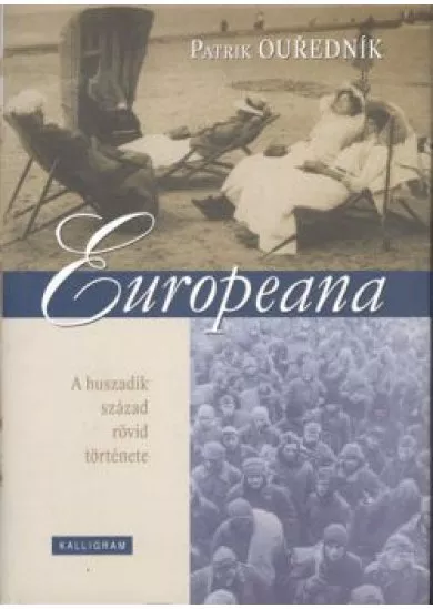 EUROPEANE /A HUSZADIK SZÁZAD RÖVID TÖRTÉNETE