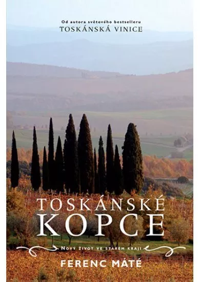 Toskánské kopce - Nový život ve starém kraji