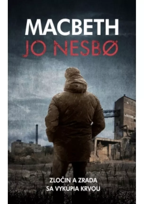 Jo Nesbo - Macbeth - Zločin a zrada sa vykúpia krvou