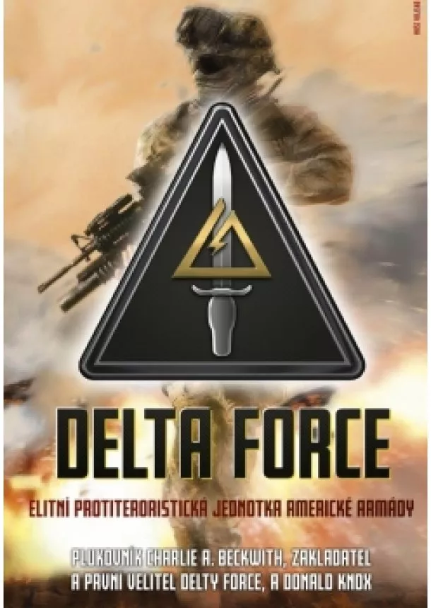 Charlie A.Beckwith, Donald Knox - Delta Force - Elitní protiteroristická jednotka americké armády