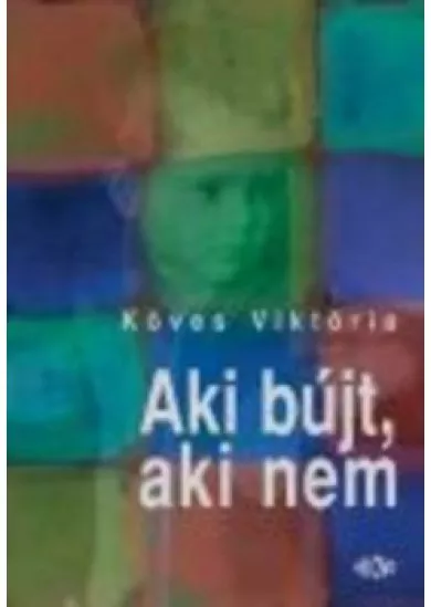 AKI BÚJT, AKI NEM