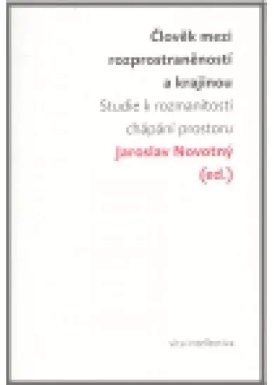 Člověk mezi rozprostraněností a krajinou - Studie k rozmanitosti