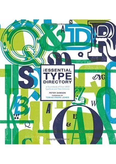 The Essential Type Directory: 1,500 Typefaces from All Ages and Designers