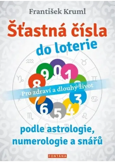 Šťastná čísla do loterie podle astrologie, numerologie a snářů - Pro zdraví a dlouhý život