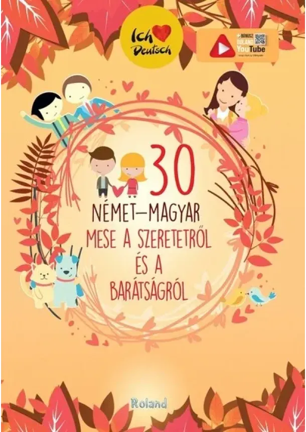 Lengyel Orsolya (szerk.) - 30 német-magyar mese a szeretetről és a barátságról (új kiadás)