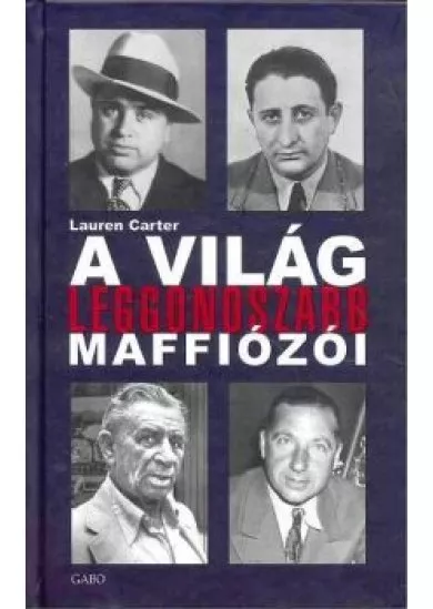 A VILÁG LEGGONOSZABB MAFFIÓZÓI