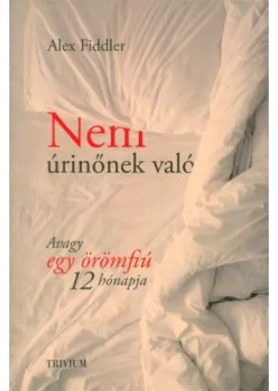 Nem úrinőnek való /Avagy egy örömfiú 12 hónapja