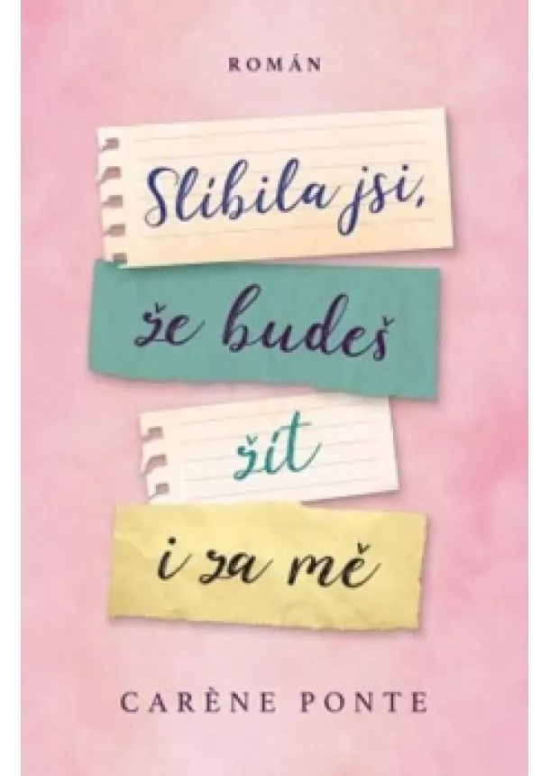 Caréne Ponte - Slíbila jsi, že budeš žít i za mě
