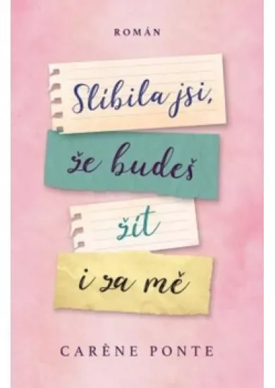Slíbila jsi, že budeš žít i za mě