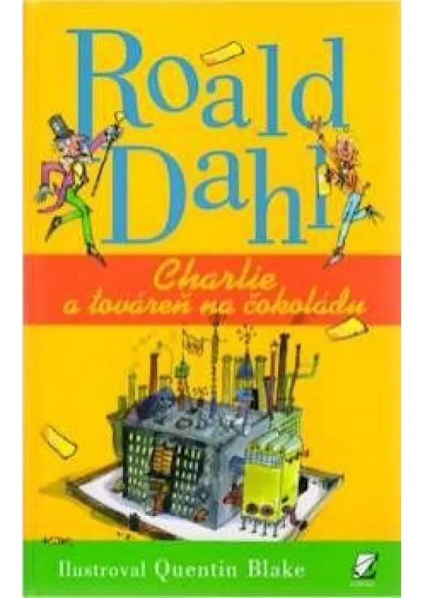 Roald Dahl - Charlie a továreň na čokoládu - R. Dahl