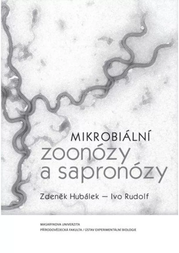 Zdeněk Hubálek, Ivo Rudolf - Mikrobiální zoonózy a sapronózy