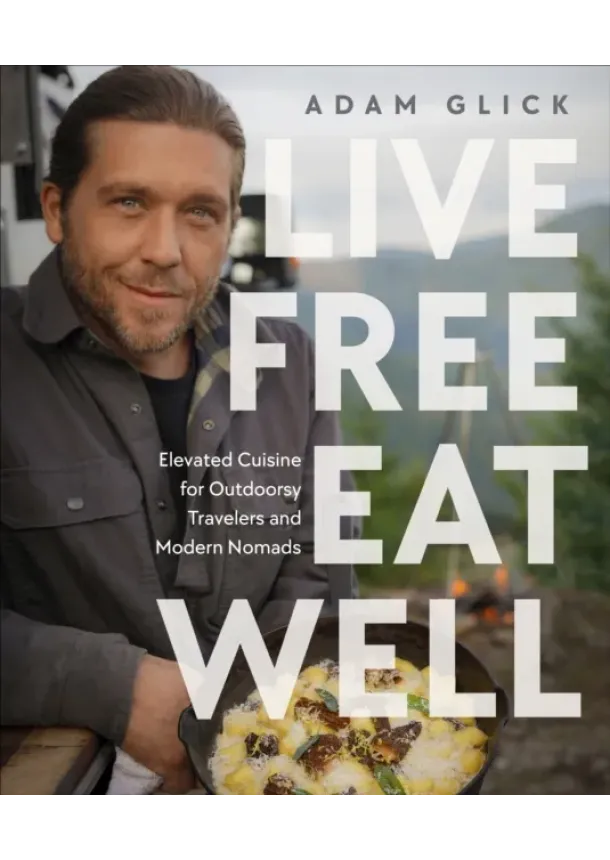 Author Adam Glick - Live Free, Eat Well