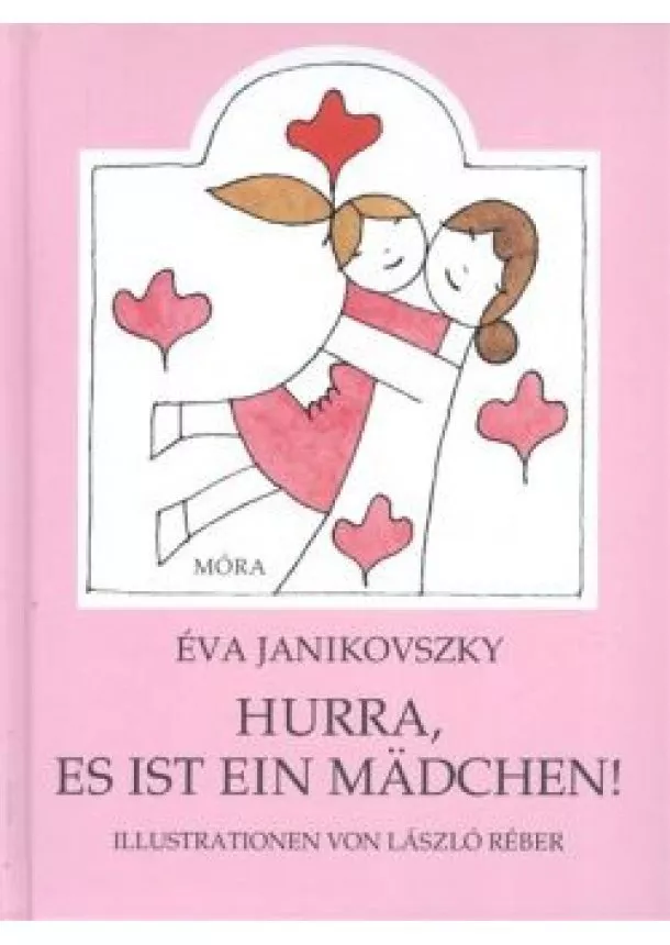 Janikovszky Éva - Hurra, es ist ein mädchen! - Örülj, hogy lány! /Német