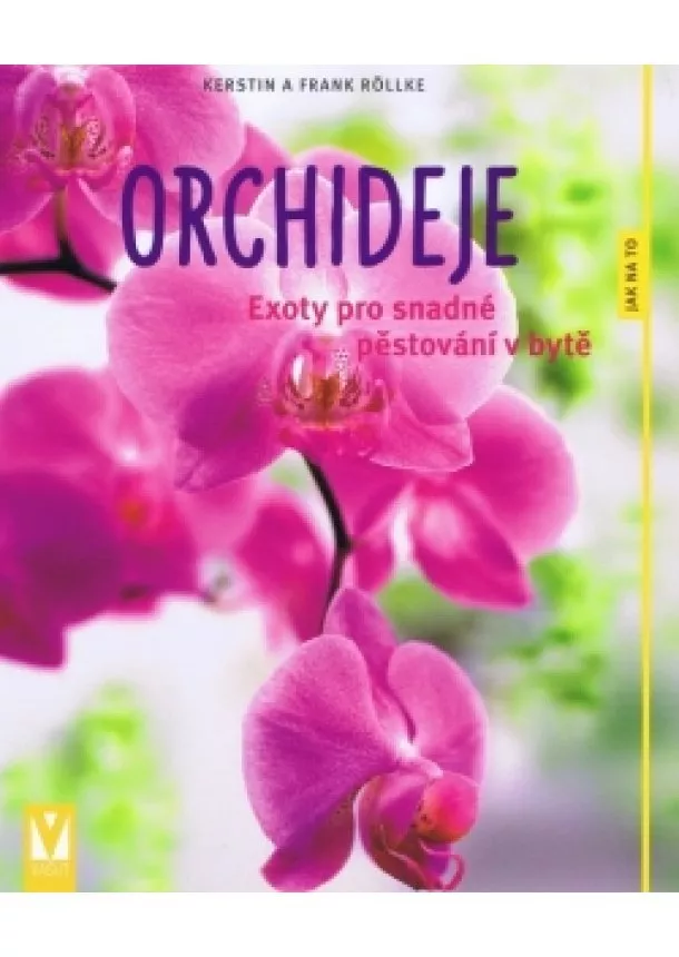Frank Röllke Kerstin & - Orchideje – exoty pro snadné pěstování v bytě