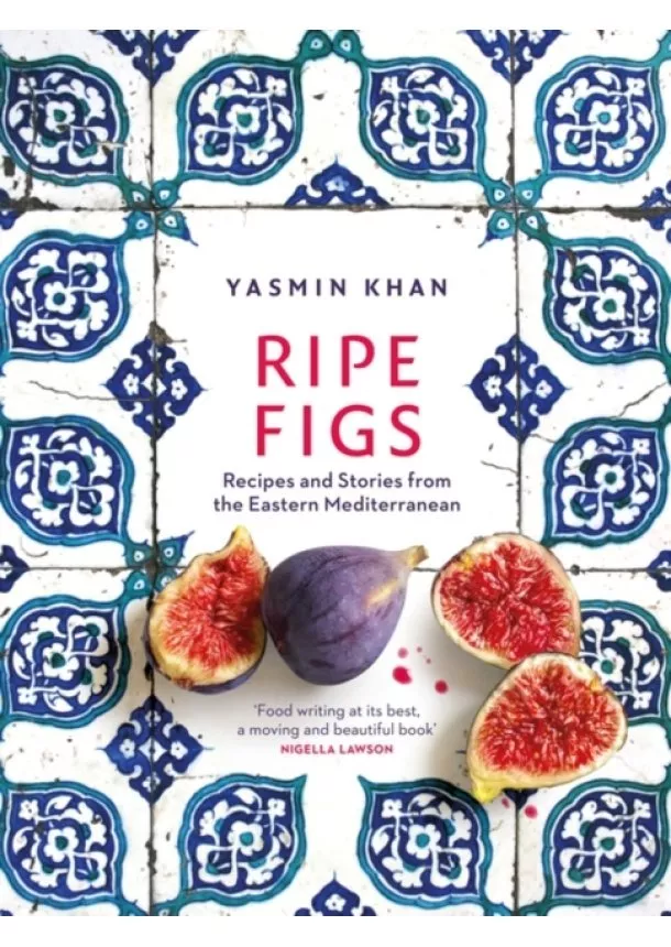 Yasmin Khan - Ripe Figs