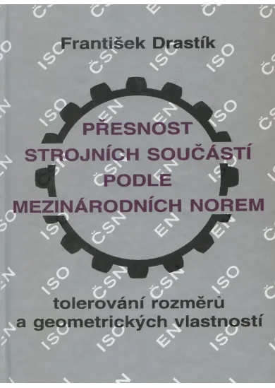 Přesnost strojních součástí podle mezinárodních norem