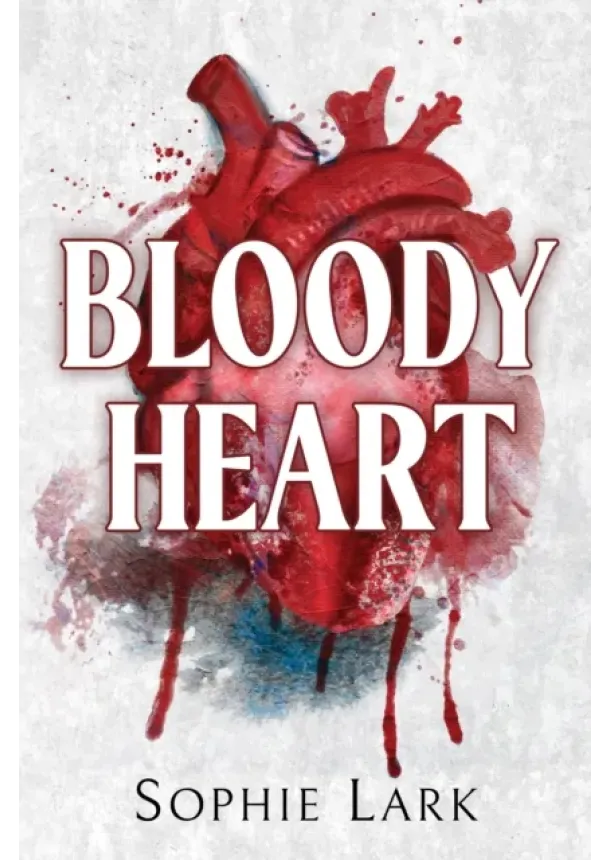 Sophie Lark - Bloody Heart