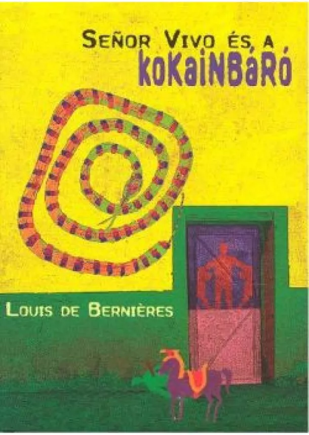 Louis De Berniéres - SENOR VIVO ÉS A KOKAINBÁRÓ