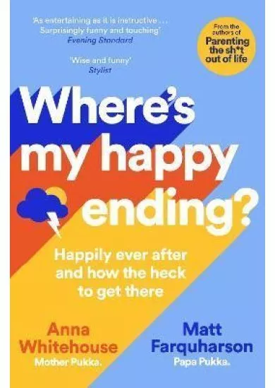 Where´s My Happy Ending?: Happily Ever After and How the Heck to Get There