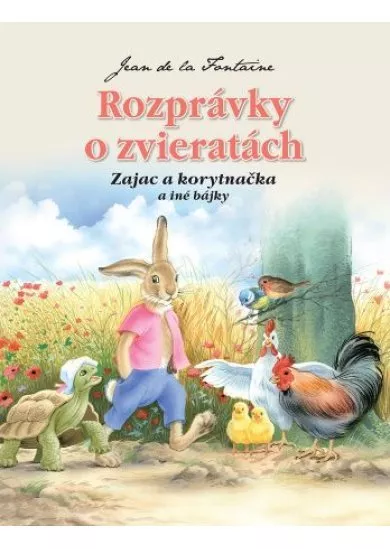 Rozprávky o zvieratách - Zajac a korytnačka a iné bájky (2.vydanie)