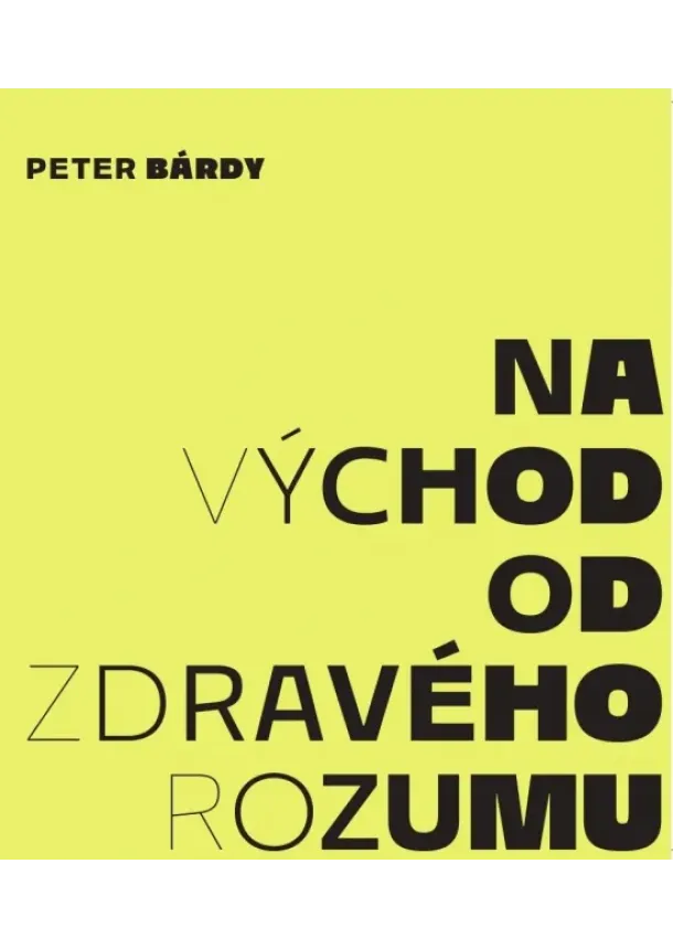 Peter Bárdy - Na východ od zdravého rozumu