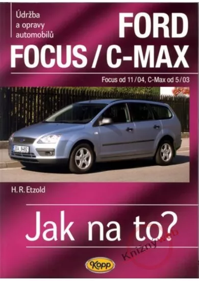 Ford Focus/C-MAX - Focus od 11/04, C.Max od 5/03 - 97