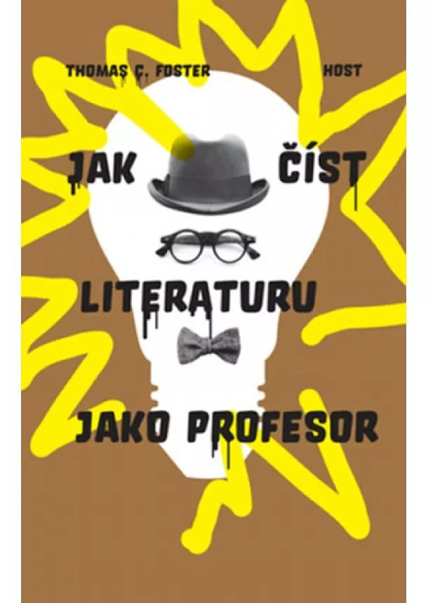 Thomas C. Foster - Jak číst literaturu jako profesor - 2.vydání