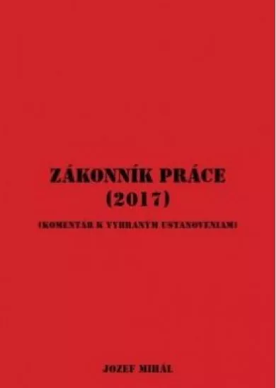 Zákonník práce (2017) Komentár k vybraným ustanoveniam