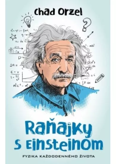 Raňajky s Einsteinom - Fyzika každodenného života