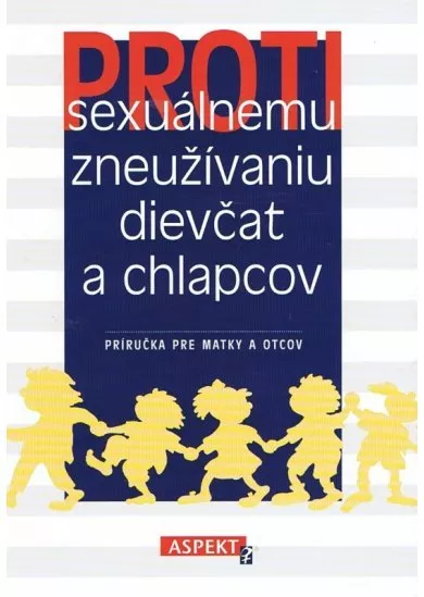 Proti sexuálnemu zneužívaniu dievčat a chlapcov