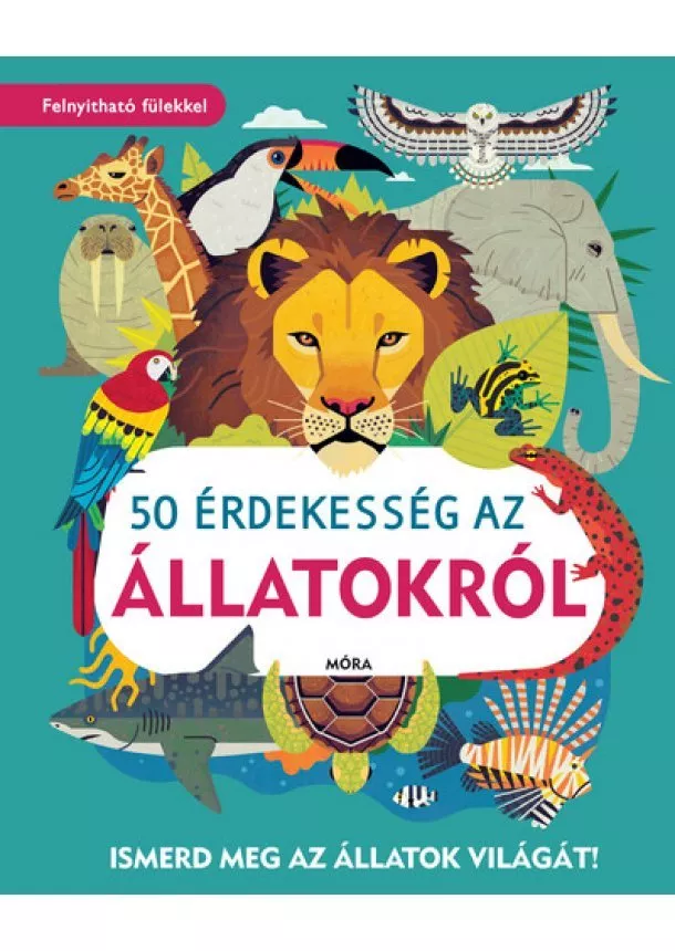 William Petty - 50 érdekesség az állatokról - Ismerd meg az állatok világát!