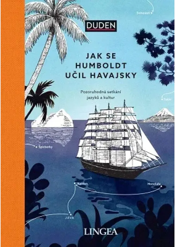 Rita Mielke - Jak se Humboldt učil havajsky - Pozoruhodná setkání jazyků a kultur